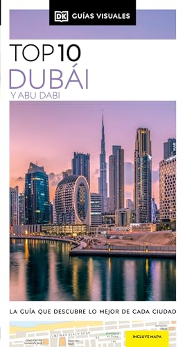 Dubái y Abu Dabi (Guías Visuales TOP 10): La guía que descubre lo mejor de cada ciudad (Guías de viaje)
